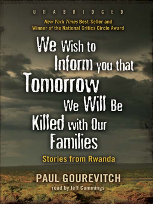 Title details for We Wish to Inform You That Tomorrow We Will Be Killed with Our Families by Philip Gourevitch - Available